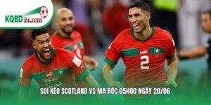 Soi kèo bóng đá Scotland vs Ma Rốc | 05h00 ngày 20/06