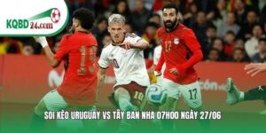 Soi kèo bóng đá Uruguay vs Tây Ban Nha | 07h00 ngày 27/06